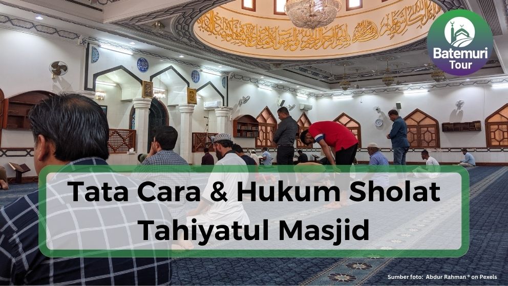 Tata Cara dan Hukum Melaksanakan Sholat Tahiyatul Masjid